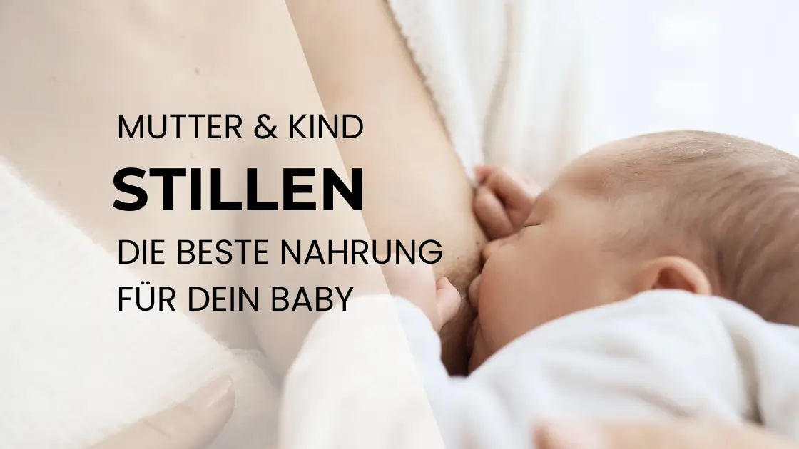 MommyMentor Stillen Die beste Nahrung für dein Baby